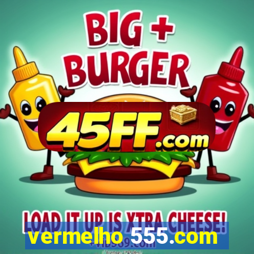 vermelho 555.com